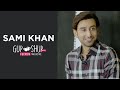 Sami Khan | Dulhan | Saraab | Phaans | Gup Shup with FUCHSIA