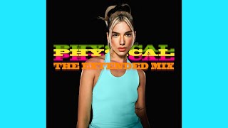 Dua Lipa - Physical (The Extended Remix)