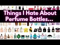 Things I Hate About Perfume Bottles Fragrance Perfume Collection 2022 Declutter Would I Repurchase?