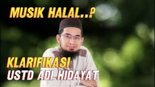 Musik Halal..? Klarifikasi Ustd Adi Hidayat | Asy-Syu'ara adalah Surat Pemusik?