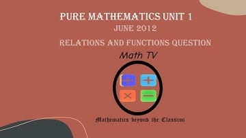 PURE MATHEMATICS| UNIT 1| JUNE 2012 FUNCTIONS QUESTION