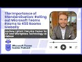 The Importance of Standardisation: Rolling out Microsoft Teams Rooms to 450 Rooms Globally