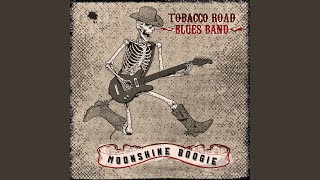 Video thumbnail of "Tobacco Road Blues Band - Moonshine Boogie"
