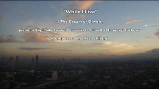 ♥ "While I Live" (The Dream of Olwen) ♫ chords