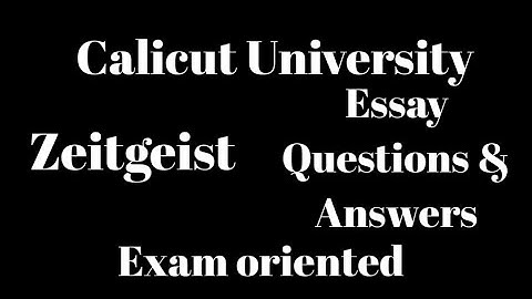 Calicut University,2nd Sem, Zeitgeist, Important essay questions &answers,Exam oriented