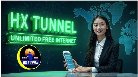 HX Tunnel VPN Setup – Unlimited Free Internet | Fast & Secure VPN for Android