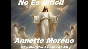 No Es Dificil by Annette Moreno (It's Not Hard to Do At All) English Lyrics added to song meaning No Es Dificil by Annette Moreno (It's Not Hard to Do At All) English Lyrics added to song meaning