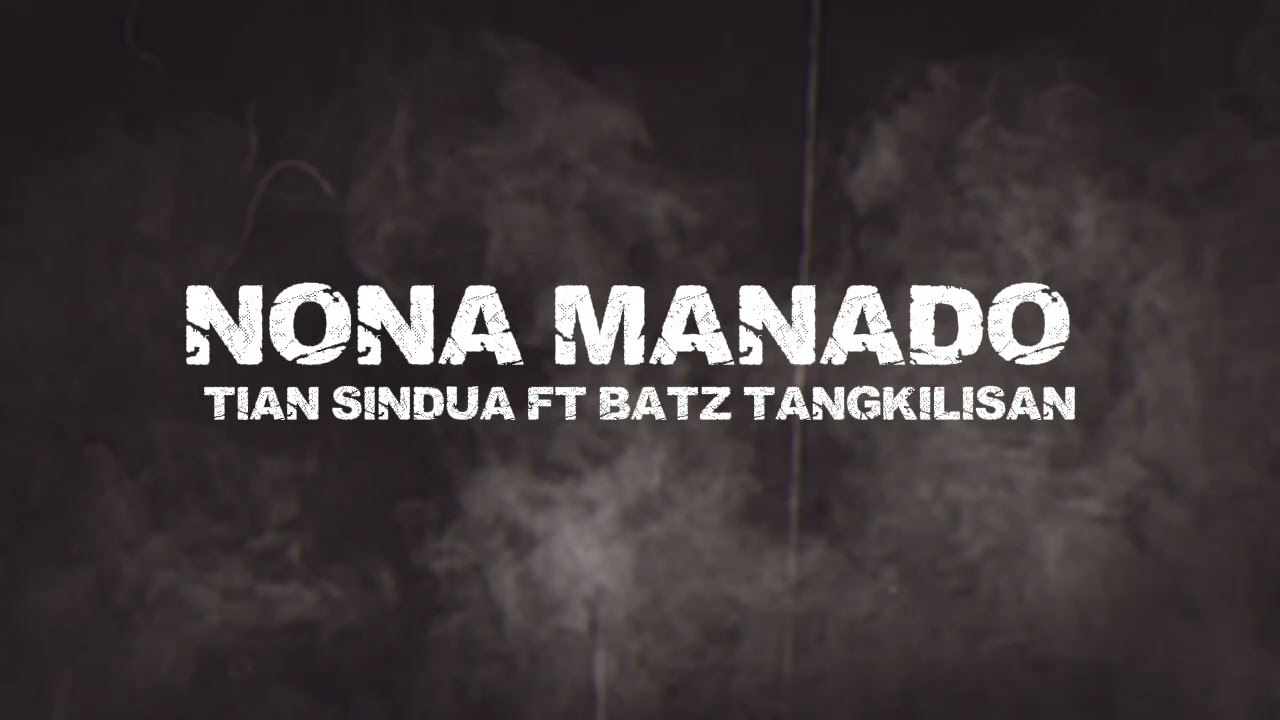 TIAN SINDUA _ (NONA MANADO) ft BATZ TANGKILISAN ‼️@kikimanabung 