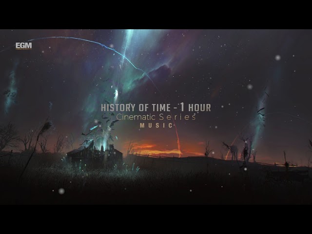 Best Cinematic Music - 1 Hour - History Of Time - Ender Güney (Official Audio) class=
