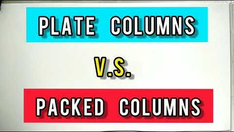 Packed columns VS Plate columns | mass transfer