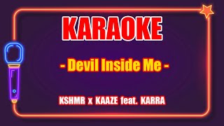 Karaoke Hit: 'Devil Inside Me' by KSHMR x KAAZE feat KARRA