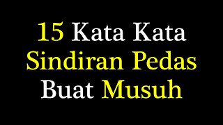 Kata Kata Sindiran Pedas Buat Musuh