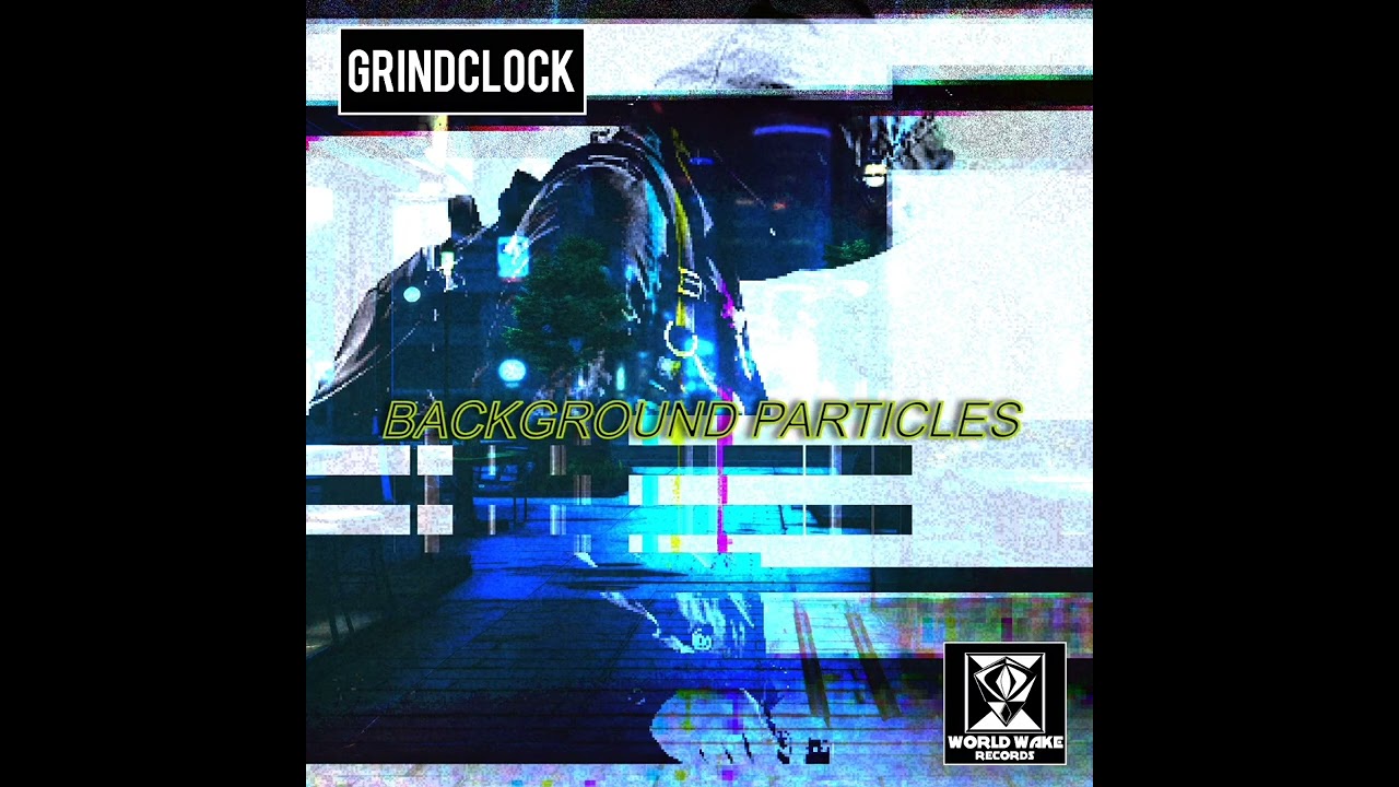 Sleduj GrindClock-Background Particles -DNB na YouTube Sleduj GrindClock-Background Particles -DNB na YouTube