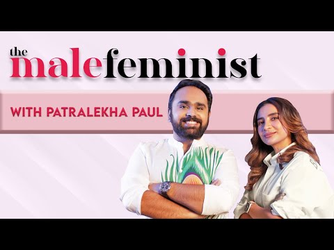 The Male Feminist ft. Patralekha Paul with Siddhaarth Aalambayan Ep 21