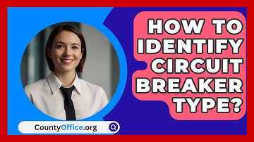 How To Identify Circuit Breaker Type? - CountyOffice.org