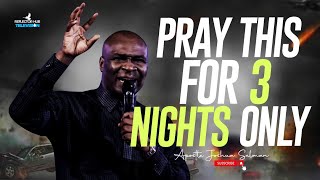 GOD IS READY TO ANSWER IF YOU PRAY THIS DANGEROUSLY AT NIGHT - APOSTLE JOSHUA SELMAN
