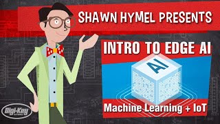 Intro to Edge AI: Machine Learning + IoT – Maker.io Tutorial | Digi-Key Electronics