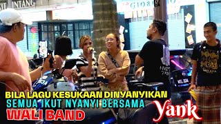 🔥YANK -WALI BAND|Bila Lagu Kesukaan DiNyanyikan, Smua Ikut Nyanyi Bersama🔴Cover Mantap By LAN CAHAYA