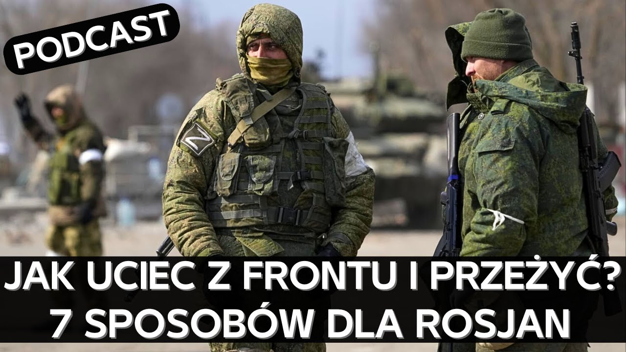 Jak uciec z frontu i przeżyć. Rady od rosyjskich dezerterów którym się udało [PODCAST]