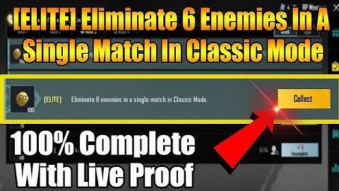 [ELITE] Eliminate 6 Enemies In A Single Match In Classic Mode