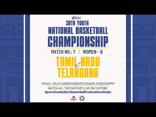 Match 7 | Tamil Nadu VS Telangana | Women B | 38th Youth National Basketball Championship class=