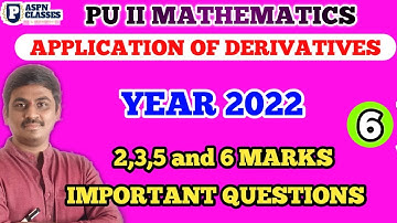 APPLICATION OF DERIVATIVES 1,2,3, 5,6 MARKS IMPORTANT QUESTIONS 2022