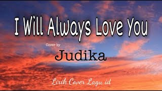 I Will Always Love You - Whitney Houston || Cover by Judika (Lyrics)