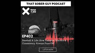 Famous TSG Ep402 - Baseball & Life; How Patience, Practice & Consistency Always Pays Off Wealth