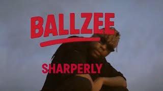 SHARPERLY BY BALLZEE