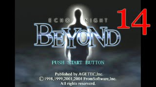 Echo Night Beyond, part 14