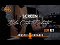 Bila Cinta Didusta - Screen | Akustik Karaoke (Low key)