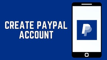 How To Create PayPal Account 2024 - Beginners Guide