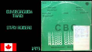 Video thumbnail of "Stan Rogers - Guysborough Train"