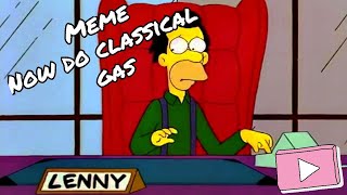 Lenny -Now do Classical Gas Meme-Simpsons \/Compilación