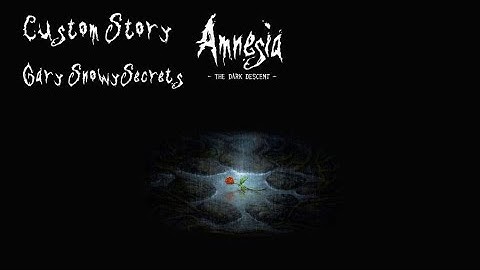 Amnesia The Dark Descent (Custom Story) Gary Snowy Secrets