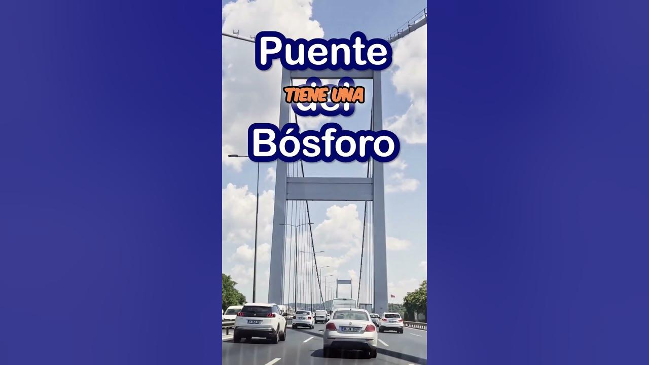 El Puente del Bósforo: Conexión histórica entre Europa y Asia