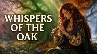 Ethereal Elven Melodies | Whispers of the Oak Tree 🍃
