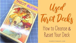 How I Reset / Cleanse a Used Tarot Deck