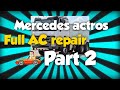 Full ac repair (Mercedes actros) part2