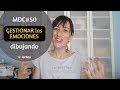 Como Gestionar las Emociones Dibujando | MDC#50 | SolerAna