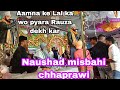Aamna ke Lal ka wo pyara Rauza dekh kar Naushad misbahi chhaprawi naat Sharif #shbarbaz