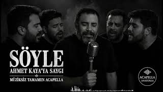 Ahmet Kaya - Söyle (Enstrümansız Full Erkek Korosu A Cappella Cover) Acapella Anatolia