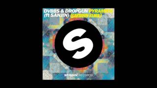 DVBBS & Dropgun - Pyramids (ft. Sanjin) (Garvanin Remix)