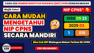 Cara Mengetahui NIP CPNS Mandiri Walaupun Belum Terima SK CPNS – Format NIP CPNS/PNS