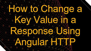 How to Change a Key Value in a Response Using Angular HTTP