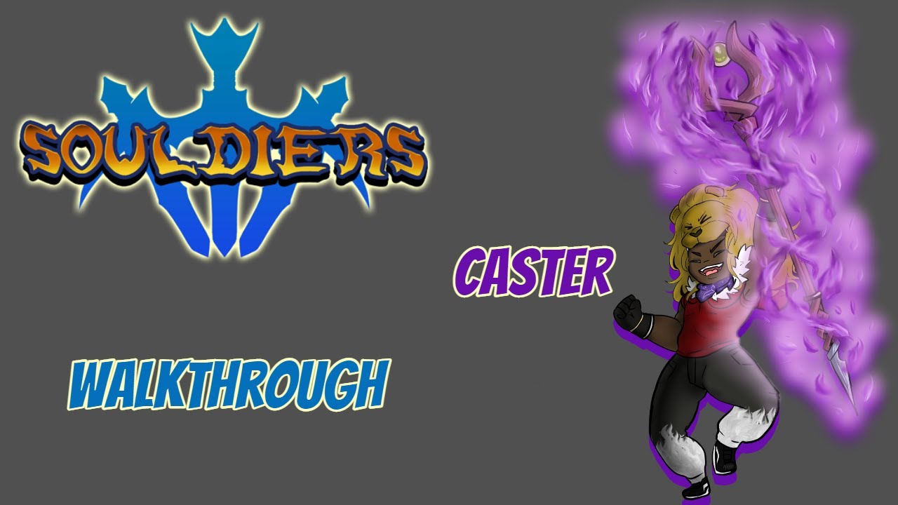 Souldiers: Caster - Part 3
