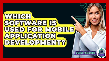 Which Software Is Used For Mobile Application Development? - Next LVL Programming