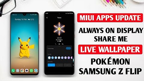 MIUI 11 APPS UPDATES | ALWAYS ON DISPLAY | DYNAMIC WALLPAPER | POKÉMON | SAMSUNG Z FLIP | SHARE ME