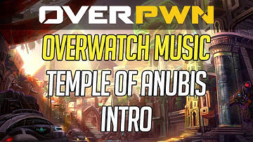Temple of Anubis Intro - Overwatch Beta Music