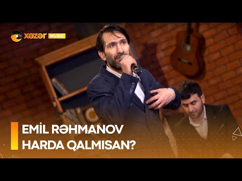Emil Rəhmanov - Harda Qalmısan?